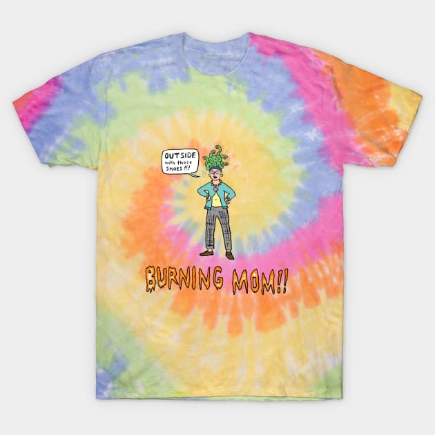 Burning Mom 2023 T-Shirt by Dirtbath
